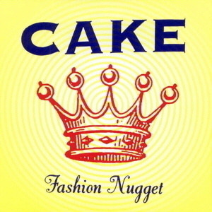 Cake / Fashion Nugget