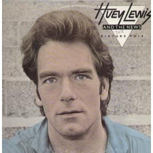 Huey Lewis &amp; The News / Picture This