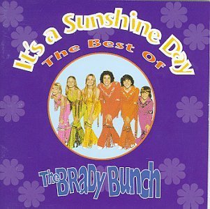 Brady Bunch / It&#039;s a Sunshine Day