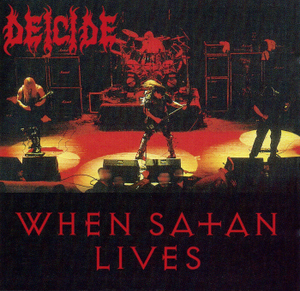 Deicide / When Satan Lives  