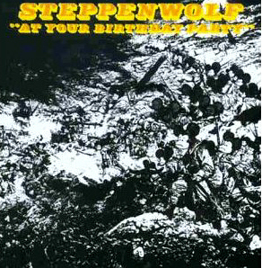 Steppenwolf / At Your Birthday Party