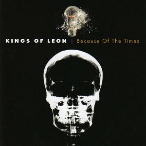 Kings Of Leon / Because Of The Times