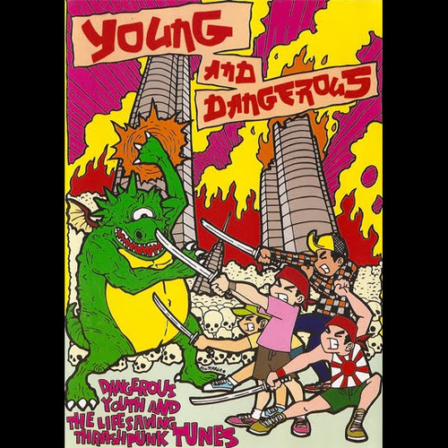 Young And Dangerous &amp;#8206;/ Dangerous Youth And The Life Saving Thrash Punk Tunes 