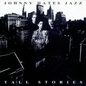 Johnny Hates Jazz / Tall Stories 