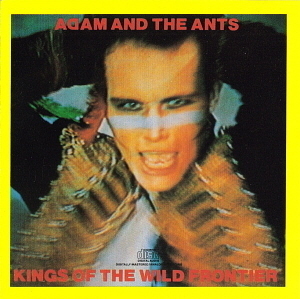 Adam &amp; The Ants / Kings Of The Wild Frontier