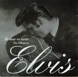 V.A. / It&#039;s Now Or Never: Tribute To Elvis Presley