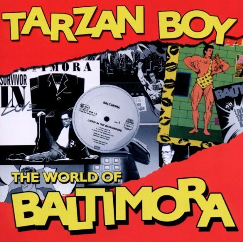 Baltimora / Tarzan Boy: The World Of Baltimora