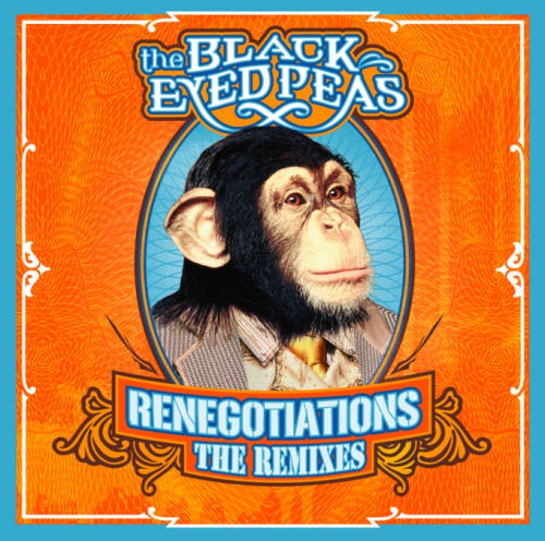 Black Eyed Peas / Renegotiations: The Remixes
