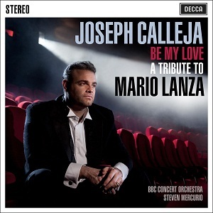 Joseph Calleja / Be My Love, A Tribute to Mario Lanza