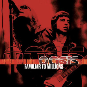 Oasis / Familiar To Millions (2CD)