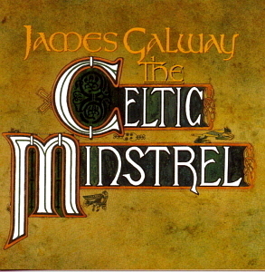 James Galway &amp; The Chieftains / The Celtic Minstrel