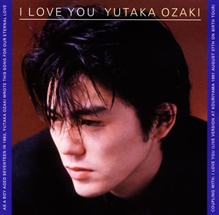 Yutaka Ozaki (오자키 유타카) / I Love You (SINGLE)