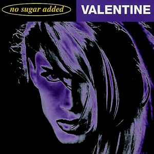 Valentine / No Sugar Added