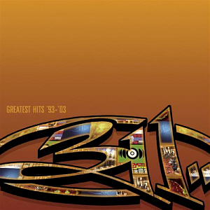 311 / Greatest Hits &#039;93-&#039;03 