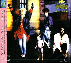 Thompson Twins / Here&#039;s To Future Days