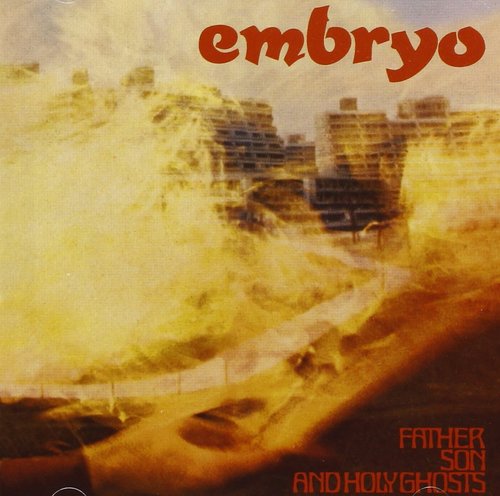 Embryo / Father Son and Holy Ghosts (REMASTERED)