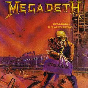 Megadeth / Peace Sells... But Who&#039;s Buying?