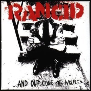 Rancid / ...And Out Come The Wolves