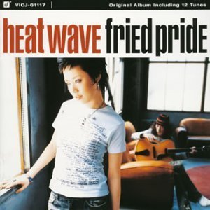 Fried Pride / Heat Wave