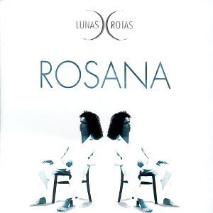 Rosana / Lunas Rotas 