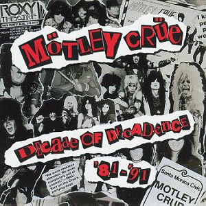 Motley Crue / Decade Of Decadence &#039;81-&#039;91
