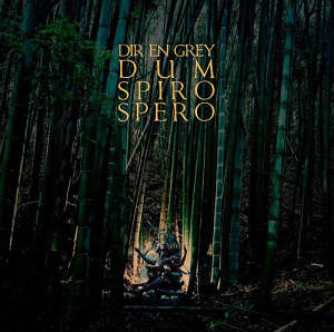 Dir en Grey (디르 앙 그레이) / Dum Spiro Spero