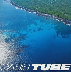 Tube (튜브) / Oasis