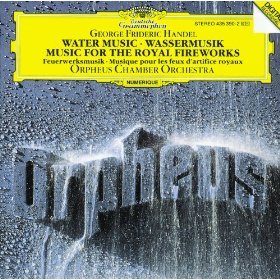 Orpheus Chamber Orchestra / Handel: Music for the Royal Fireworks, Water Music