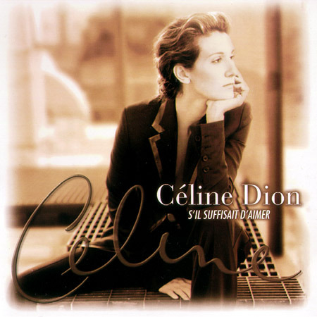 Celine Dion / S&#039;Il Suffisait D&#039;Aimer