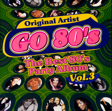 V.A. / Go 80&#039;s - The Best 80&#039;s Party Album Vol.3