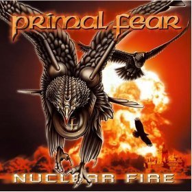 Primal Fear / Nuclear Fire