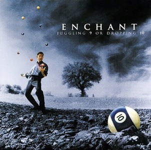 Enchant / Juggling 9 Or Dropping 10 (HDCD)