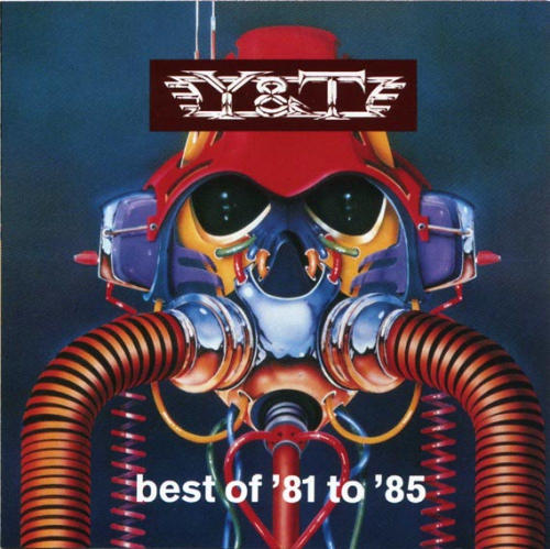 Y&amp;T / Best Of &#039;81-&#039;85