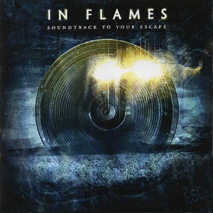 In Flames / Soundtrack To Your Escape