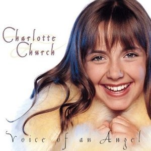 Charlotte Church / Voice Of An Angel