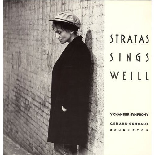 Kurt Weill and Gerard Schwarz / Stratas Sings Weill
