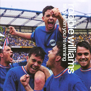 Robbie Williams / Sing When You&#039;re Winning