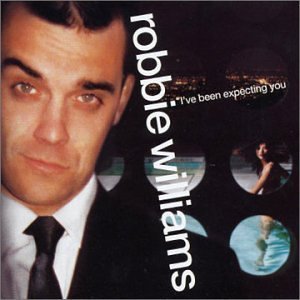 Robbie Williams / I&#039;ve Been Expecting You