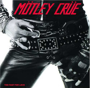 Motley Crue / Too Fast For Love (미개봉)