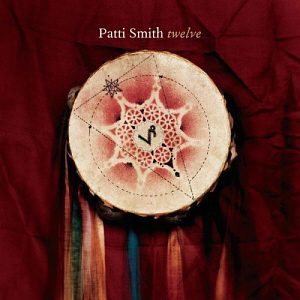 Patti Smith / Twelve