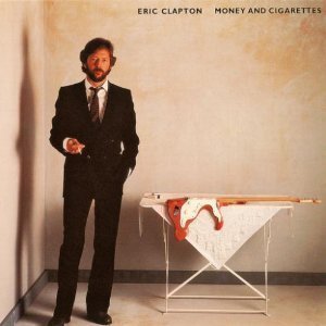 Eric Clapton / Money And Cigarettes