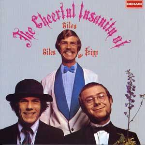 Giles, Giles &amp; Fripp / Cheerful Insanity Of Giles Giles &amp; Fripp