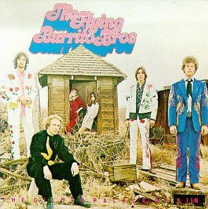 Flying Burrito Brothers / The Glided Palace Of Sin