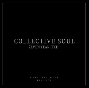 Collective Soul / 7Even Year Itch: Greatest Hits 1994-2001