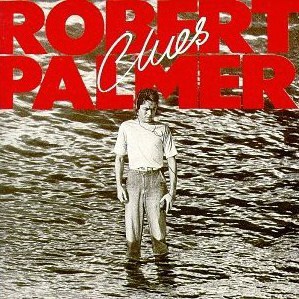 Robert Palmer / Clues