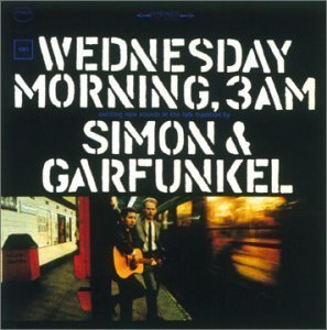 Simon &amp; Garfunkel / Wednesday Morning, 3AM