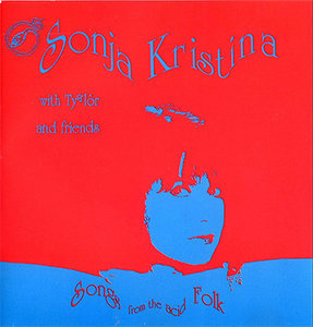 Sonja Kristina / Songs From The Acid Folk