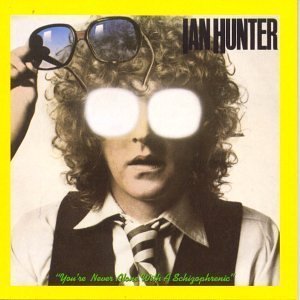 Ian Hunter / You&#039;re Never Alone When You&#039;re Schizophrenic (REMASTERED)