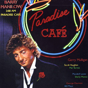 Barry Manilow / 2:00 AM Paradise Cafe (REMASTERED)