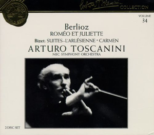 Arturo Toscanini / Berlioz: Romeo et Juliette; Bizet: Carmen &amp; L&#039;Arlesienne Suites (2CD)